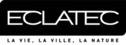 Міжнародна реєстрація торговельної марки № 1150405: ECLATEC LA VIE, LA VILLE, LA NATURE