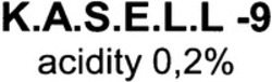Міжнародна реєстрація торговельної марки № 1151405: K.A.S.E.L.L. -9 acidity 0,2%