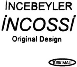 Міжнародна реєстрація торговельної марки № 1152096: INCEBEYLER INCOSSI Original Design TÜRK MALI