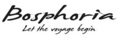 Міжнародна реєстрація торговельної марки № 1159191: Bosphoria Let the voyage begin