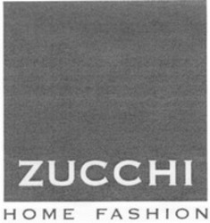 Міжнародна реєстрація торговельної марки № 1170156: ZUCCHI HOME FASHION