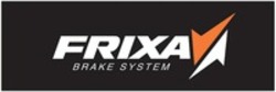 Міжнародна реєстрація торговельної марки № 1206316: FRIXA BRAKE SYSTEM