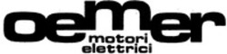 Міжнародна реєстрація торговельної марки № 1206434: oemer motori elettrici