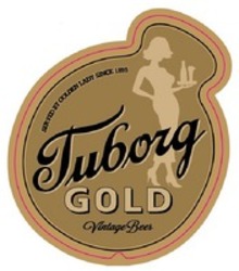 Міжнародна реєстрація торговельної марки № 1218752: Tuborg GOLD Vintage Beer SERVED BY GOLDEN LADY SINCE 1895