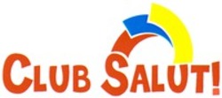 Міжнародна реєстрація торговельної марки № 1219533: CLUB SALUT!