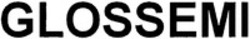 Міжнародна реєстрація торговельної марки № 1230972: GLOSSEMI