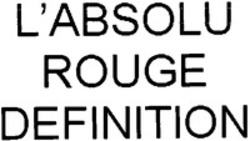 Міжнародна реєстрація торговельної марки № 1232705: L'ABSOLU ROUGE DEFINITION