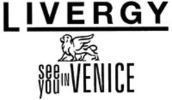 Міжнародна реєстрація торговельної марки № 1233930: LIVERGY see you IN VENICE
