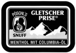 Міжнародна реєстрація торговельної марки № 1237780: GLETSCHER PRISE PÖSCHL'S SNUFF