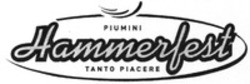Міжнародна реєстрація торговельної марки № 1238506: Hammerfest PIUMINI TANTO PIACERE
