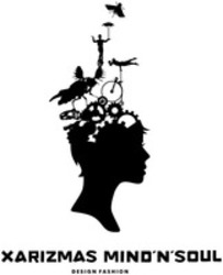 Міжнародна реєстрація торговельної марки № 1240368: XARIZMAS MIND'N'SOUL DESIGN FASHION