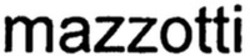Міжнародна реєстрація торговельної марки № 1247177: mazzotti