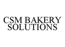 Міжнародна реєстрація торговельної марки № 1249930: CSM BAKERY SOLUTIONS