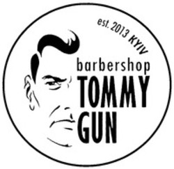 Міжнародна реєстрація торговельної марки № 1254099: barbershop TOMMY GUN est. 2013 KYIV