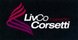 Міжнародна реєстрація торговельної марки № 1262615: LivCo FASHION Corsetti