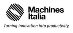 Міжнародна реєстрація торговельної марки № 1263388: Machines Italia Turning innovation into productivity.