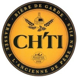 Міжнародна реєстрація торговельної марки № 1263786: CH'TI BRASSERIE CASTELAIN 1926 . BIÈRE DE GARDE . BRASSÉE À L'ANCIENNE DE PÈRE EN FILS