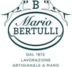 Міжнародна реєстрація торговельної марки № 1266078: B Mario BERTULLI DAL 1972 LAVORAZIONE ARTIGIANALE A MANO