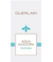 Міжнародна реєстрація торговельної марки № 1277134: GUERLAIN AQUA ALLEGORIA TEAZZURRA