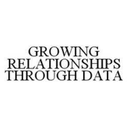Міжнародна реєстрація торговельної марки № 1288387: GROWING RELATIONSHIPS THROUGH DATA