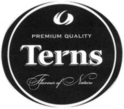 Міжнародна реєстрація торговельної марки № 1294979: Terns PREMIUM QUALITY Flavour of Nature