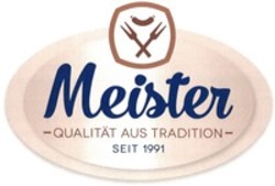 Міжнародна реєстрація торговельної марки № 1302845: Meister -QUALITÄT AUS TRADITION- SEIT 1991