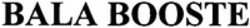 Міжнародна реєстрація торговельної марки № 1309906: BALA BOOSTE