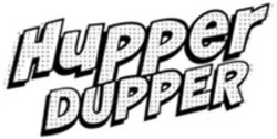 Міжнародна реєстрація торговельної марки № 1316484: HUPPER DUPPER