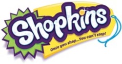 Міжнародна реєстрація торговельної марки № 1318791: Shopkins Once you shop. . . You can't stop!