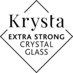 Міжнародна реєстрація торговельної марки № 1318899: Krysta EXTRA STRONG CRYSTAL GLASS