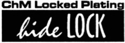 Міжнародна реєстрація торговельної марки № 1325331: ChM Locked Plating hide LOCK