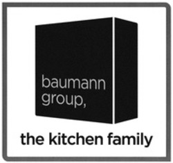 Міжнародна реєстрація торговельної марки № 1327064: baumann group, the kitchen family