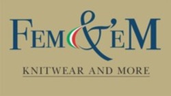 Міжнародна реєстрація торговельної марки № 1330041: FEM&EM KNITWEAR AND MORE