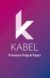 Міжнародна реєстрація торговельної марки № 1330310: k KABEL Premium Pulp & Paper
