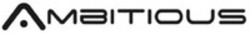 Міжнародна реєстрація торговельної марки № 1351143: AMBITIOUS