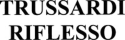 Міжнародна реєстрація торговельної марки № 1352275: TRUSSARDI RIFLESSO