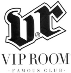 Міжнародна реєстрація торговельної марки № 1365820: VR VIP ROOM FAMOUS CLUB