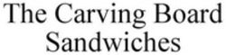 Міжнародна реєстрація торговельної марки № 1366706: The Carving Board Sandwiches