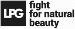 Міжнародна реєстрація торговельної марки № 1373597: LPG fight for natural beauty