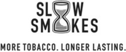 Міжнародна реєстрація торговельної марки № 1378345: SLOW SMOKES MORE TOBACCO. LONGER LASTING.