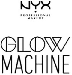Міжнародна реєстрація торговельної марки № 1387056: NYX PROFESSIONAL MAKEUP GLOW MACHINE