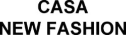 Міжнародна реєстрація торговельної марки № 1397106: CASA NEW FASHION