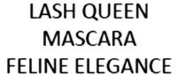 Міжнародна реєстрація торговельної марки № 1424054: LASH QUEEN MASCARA FELINE ELEGANCE