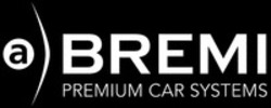 Міжнародна реєстрація торговельної марки № 1427563: a BREMI PREMIUM CAR SYSTEMS