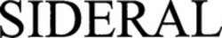 Міжнародна реєстрація торговельної марки № 1430685: SIDERAL