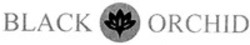 Міжнародна реєстрація торговельної марки № 1435139: BLACK ORCHID
