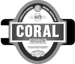 Міжнародна реєстрація торговельної марки № 1438075: CORAL A CERVEJA DA MADEIRA ORIGINAL MADEIRA BEER Desde 1872