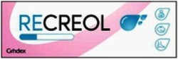 Міжнародна реєстрація торговельної марки № 1443629: RECREOL Grindex