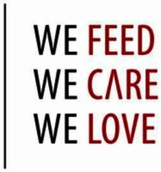 Міжнародна реєстрація торговельної марки № 1444382: WE FEED WE CARE WE LOVE