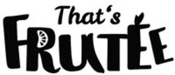 Міжнародна реєстрація торговельної марки № 1452698: That's FRUITEE